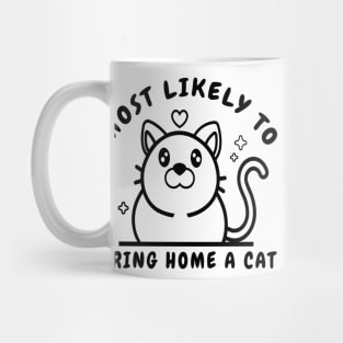 Most Likely To Bring Home A Cat  lovely cat lovers Mug